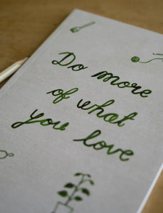 DO MORE OF WHAT YOU LOVE, NOTEBOOK BLANK